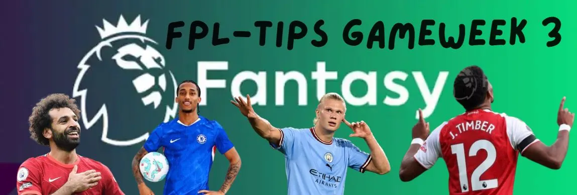 FPL-tips Gameweek 3, Fantasy Premier League