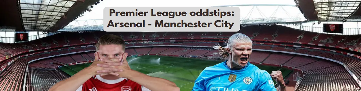 Premier League oddstips Arsenal Man City