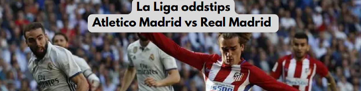 La Liga oddstips Atletico Madrid Real Madrid