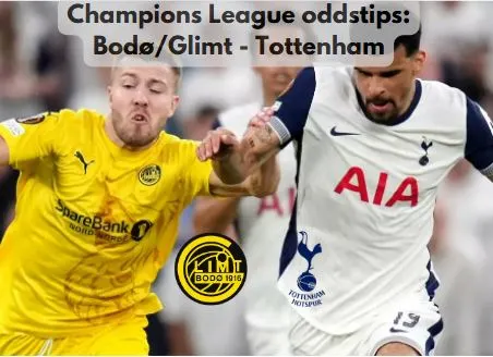 Champions League oddstips: Bodø/Glimt mot Tottenham image