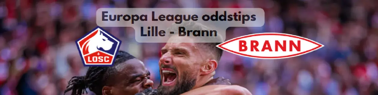 Lille mot Brann oddstips - Europa League tips