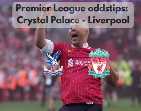 Premier League oddstips: Crystal Palace mot Liverpool