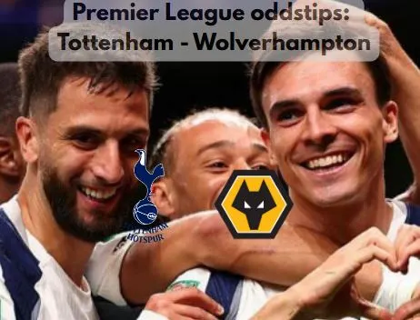 Premier League betting tips: Tottenham mot Wolverhampton