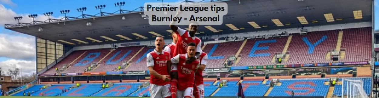 Burnley mot Arsenal. Finn våre beste oddstips