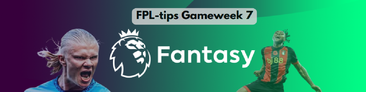 FPL tips Gameweek 7