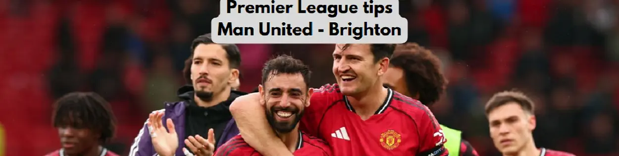 Premier League odds tips Man United - Brighton