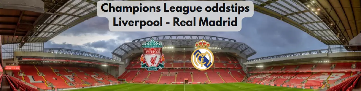 Oddstips på Champions League Liverpool - Real Madrid