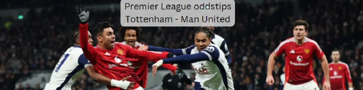 Premier League betting tips Tottenham Man United