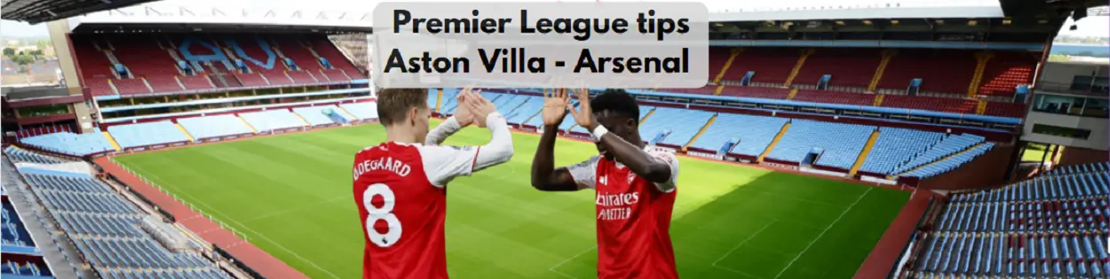 Aston Villa Arsenal odds tips