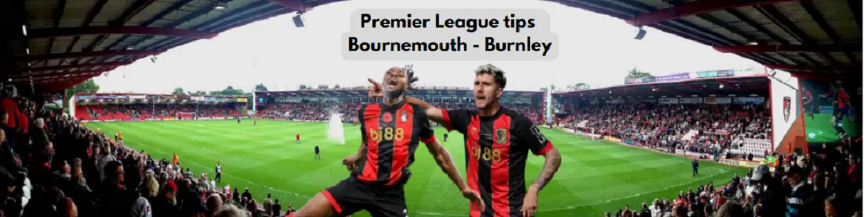 Bournemouth Burnley odds tips Premier League