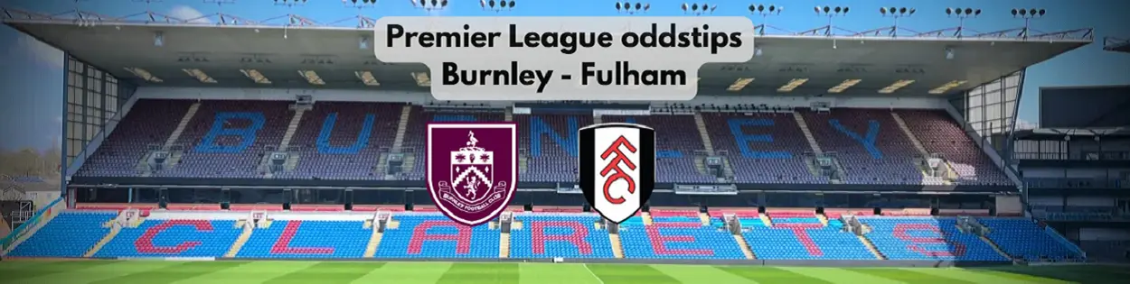 Burnley Fulham Premier League odds tips