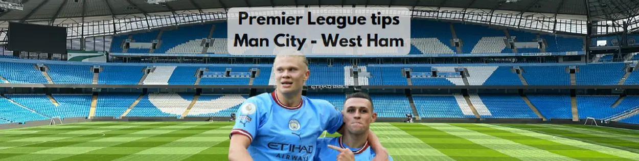Man City West Ham odds tips PL