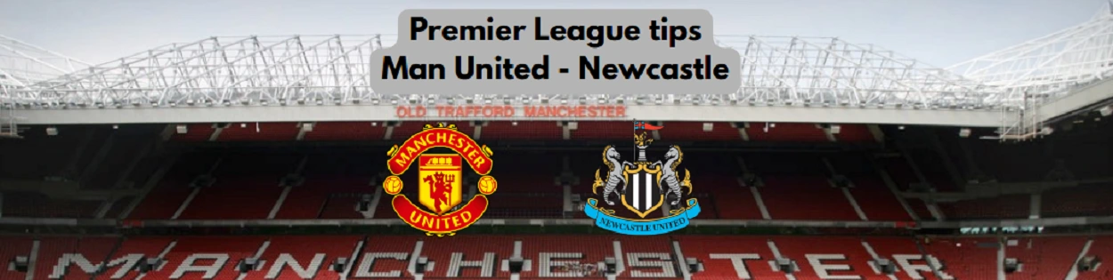 Premier League oddstips Man United Newcastle