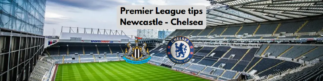Newcastle - Chelsea odds tips