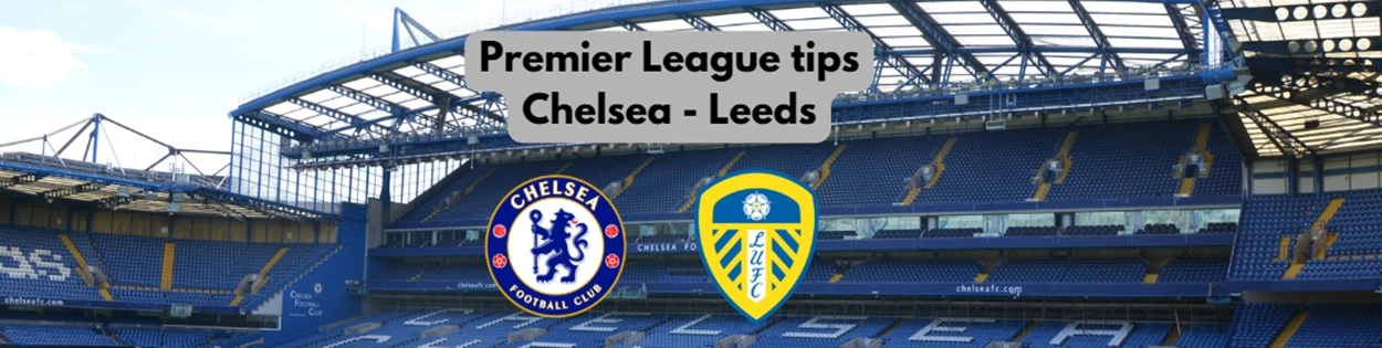 Chelsea Leeds odds tips