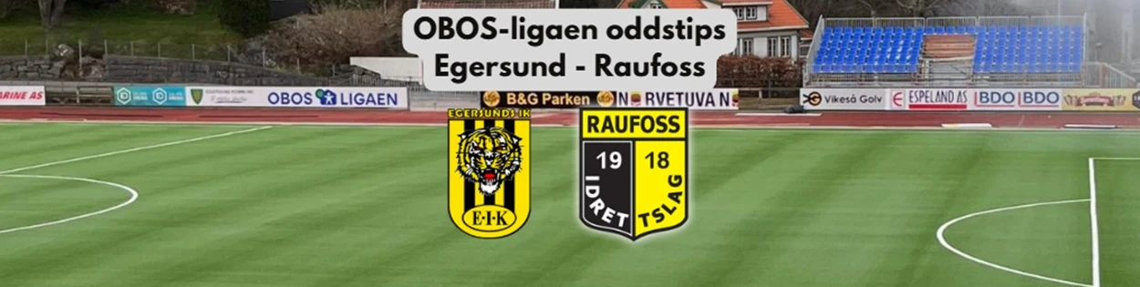 Oddstips på Egersund mot Raufoss i OBOS-ligaen
