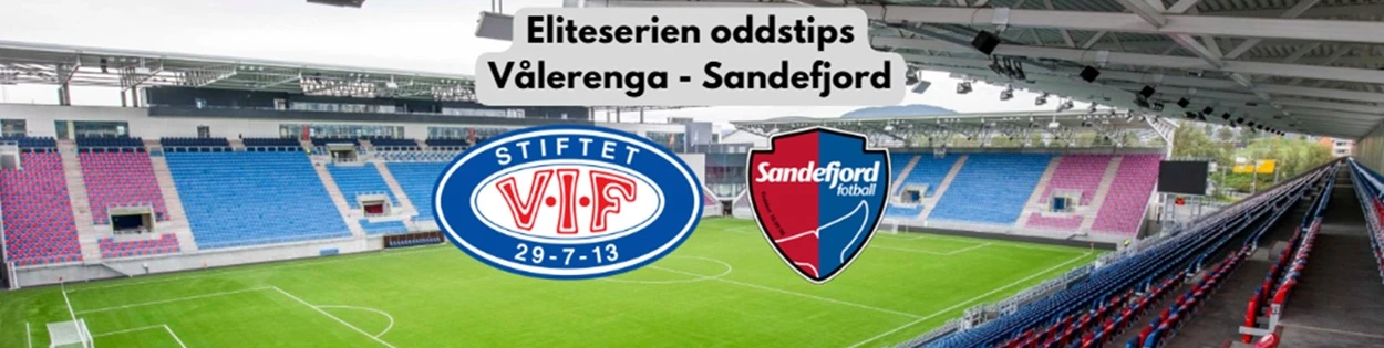 Oddstips og analyse Vålerenga Sandefjord