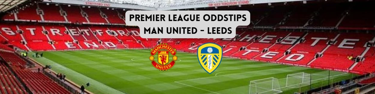 Oddstips, betting, analyse Man United Leeds Premier League
