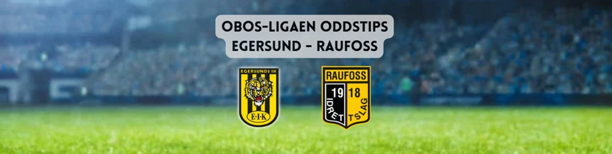 Oddstips på Egersund mot Raufoss i OBOS-ligaen