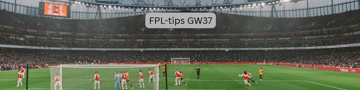 FPL-tips GW37 - beste valg foran helgens runde
