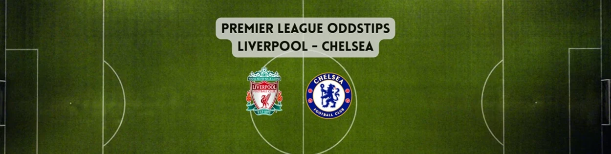 Liverpool - Chelsea odds tips