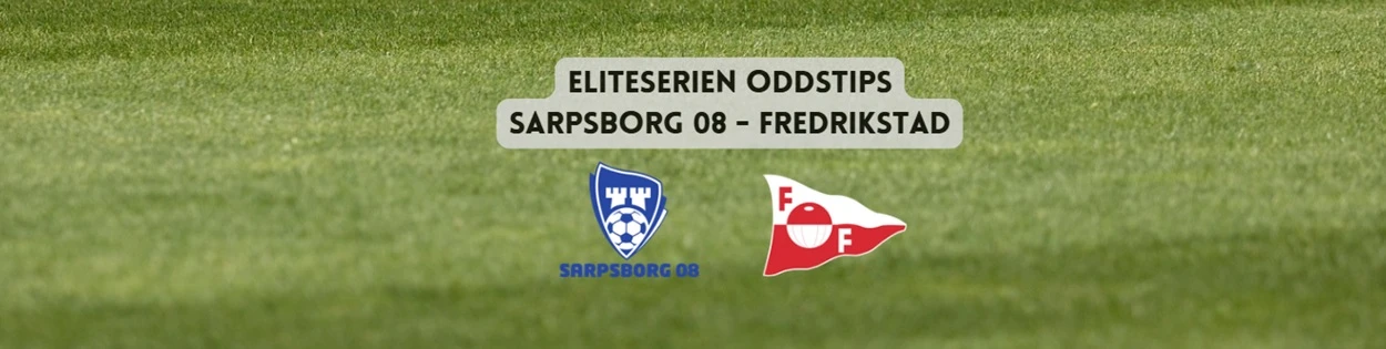 Sarpsborg 08 - Fredrikstad oddstips og analyse