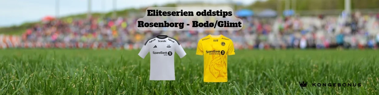 Rosenborg - Bodø/Glimt oddstips og analyse