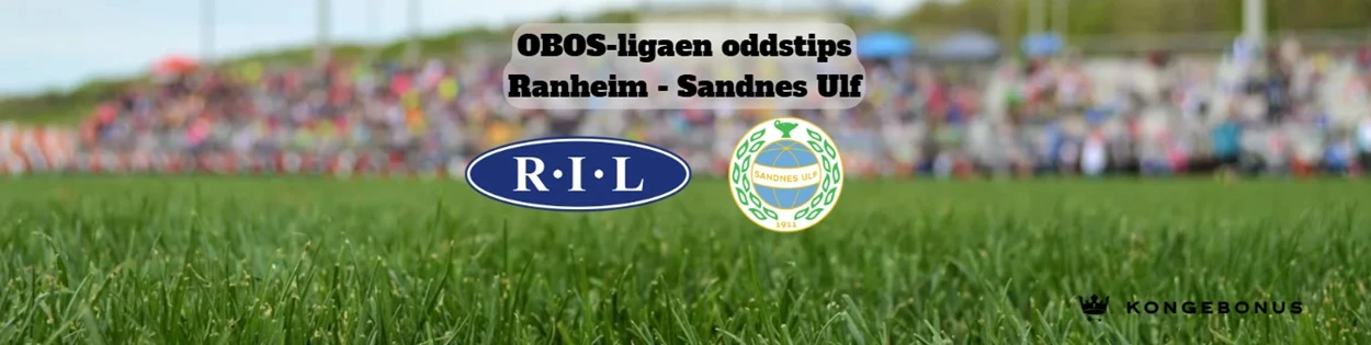 Ranheim - Sandnes Ulf oddstips og analyse