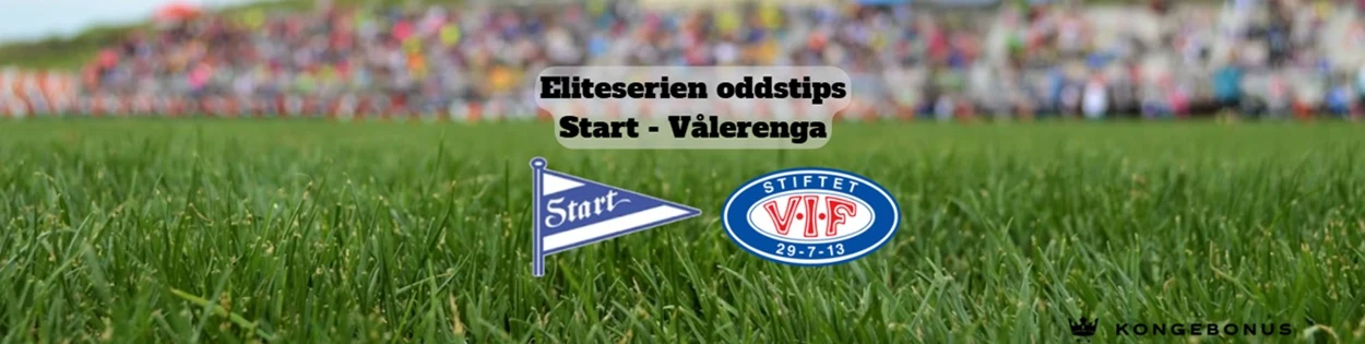 Finn oddstips, analyser og tips på Start - Vålerenga i Eliteserien