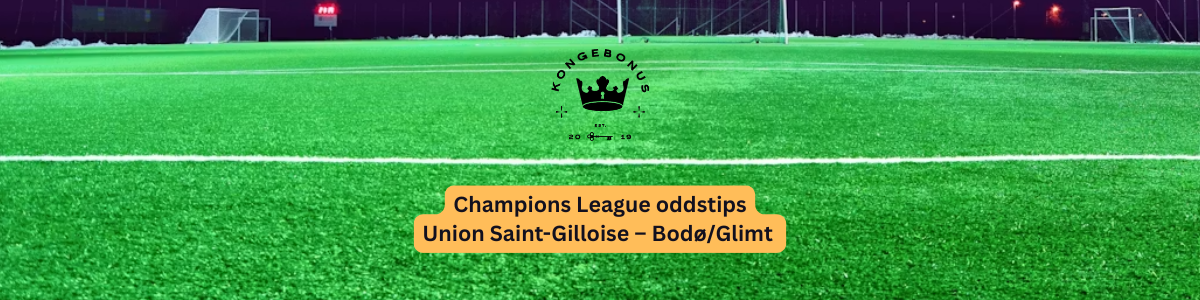 Champions League oddstips Union Saint-Gilloise – Bodø/Glimt