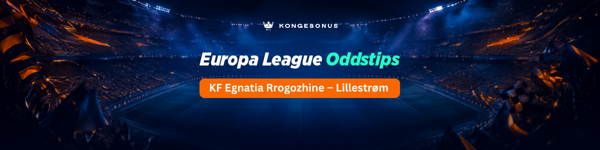 KF Egnatia Rrogozhine – Lillestrøm Europa League oddstips